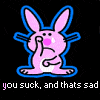 yousuckandthatssad.gif